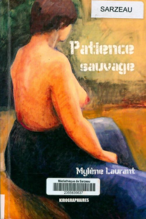 Livrenpoche : Patience sauvage - Mylène Laurant - Livre