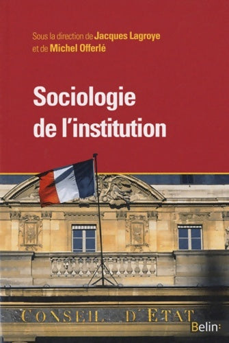 Livrenpoche : Sociologie de l'institution - Michel Offerlé - Livre