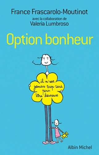 Livrenpoche : Option bonheur. Il n'est jamais trop tard pour être heureux - France Frascarolo - Livre
