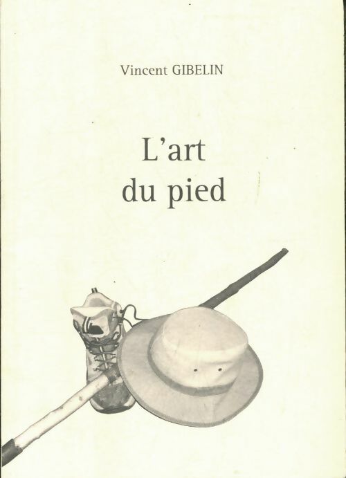 Livrenpoche : L'art du pied - Vincent Gibelin - Livre