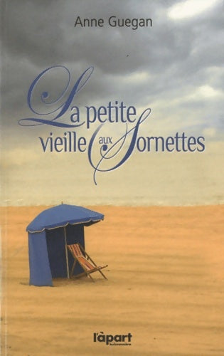 Livrenpoche : La petite vieille aux sornettes - Anne Guegan - Livre