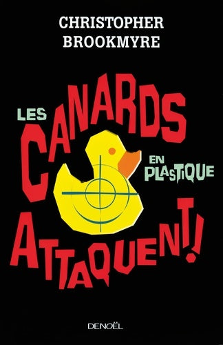 Livrenpoche : Les canards en plastique attaquent ! - Christopher Brookmyre - Livre
