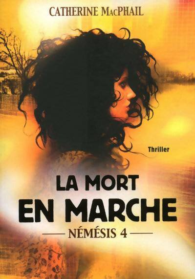 Livrenpoche : Némésis Tome IV : La mort en marche - Catherine MacPhail - Livre