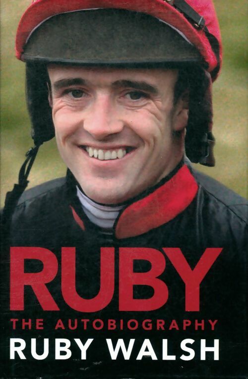Livrenpoche : Ruby. The autobiography - Ruby Walsh - Livre