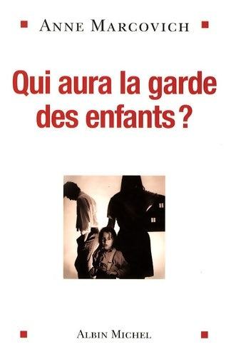 Livrenpoche : Qui aura la garde des enfants ? - Anne Marcovich - Livre