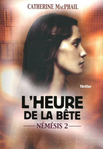 Livrenpoche : Némésis Tome II : L heure de la bete - Catherine MacPhail - Livre
