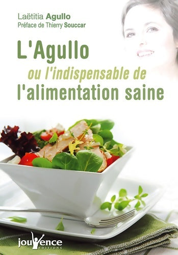 Livrenpoche : L'agullo ou l'indispensable de l'alimentation saine - Laëtitia Agullo - Livre
