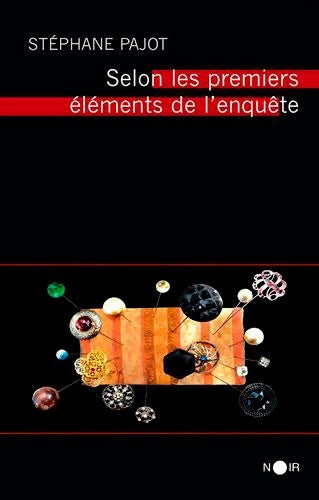 Livrenpoche : Selon les premiers éléments de l'enquête - Stéphane Pajot - Livre