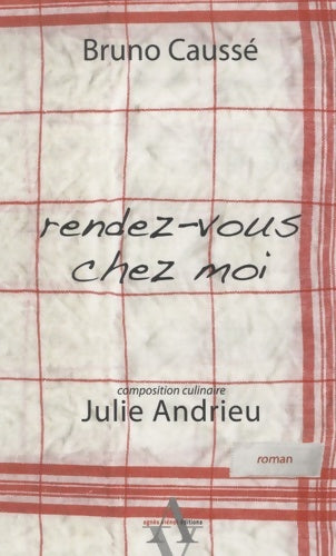 Livrenpoche : Rendez-vous chez moi - Bruno Caussé - Livre