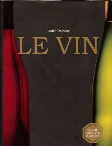 Livrenpoche : Le vin - André Dominé - Livre