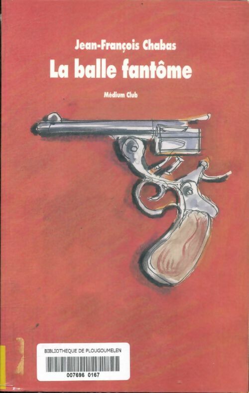 Livrenpoche : La balle fantôme - Jean François Chabas - Livre