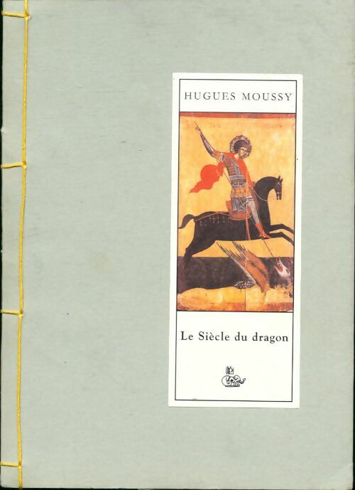 Livrenpoche : Le siècle du dragon - Moussy Hugues - Livre