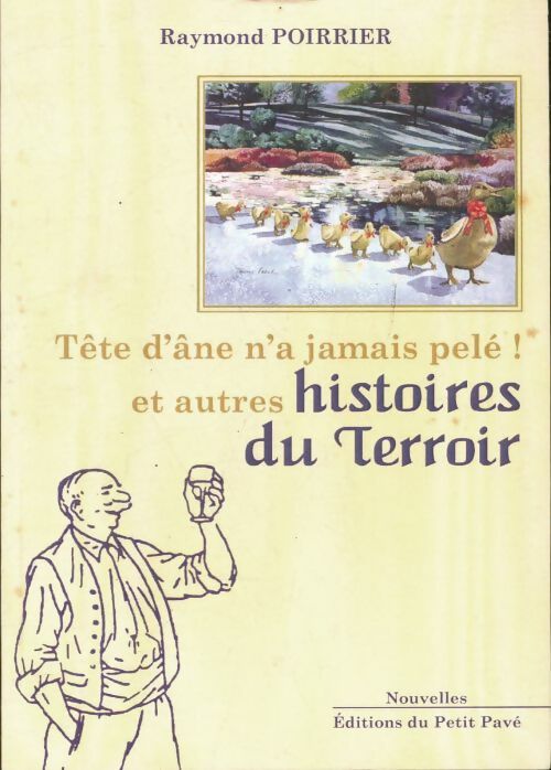 Livrenpoche : Tête d'âne n'a jamais pelé ! Et autres histoires du terroir - Raymond Poirrier - Livre