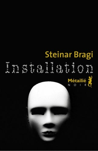 Livrenpoche : Installation - Steinar Bragi - Livre