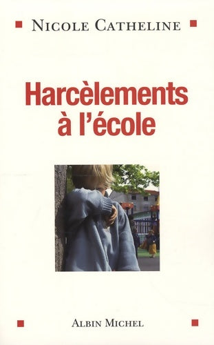 Livrenpoche : Harcèlements à l'école - Nicole Catheline - Livre