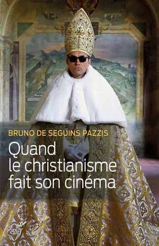 Livrenpoche : Quand le christianisme fait son cinéma - Bruno De Seguins Pazzis - Livre