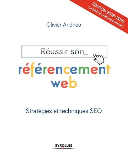 Livrenpoche : Réussir son référencement web. Stratégies et techniques SEO - Olivier Andrieu - Livre