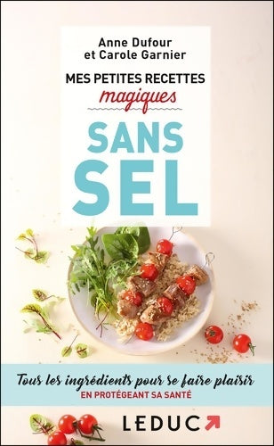 Mes petites recettes magiques sans sel - Anne Dufour - Livre