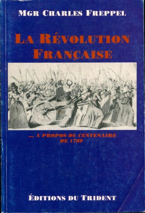 Livrenpoche : La révolution française  - Charles Freppel - Livre