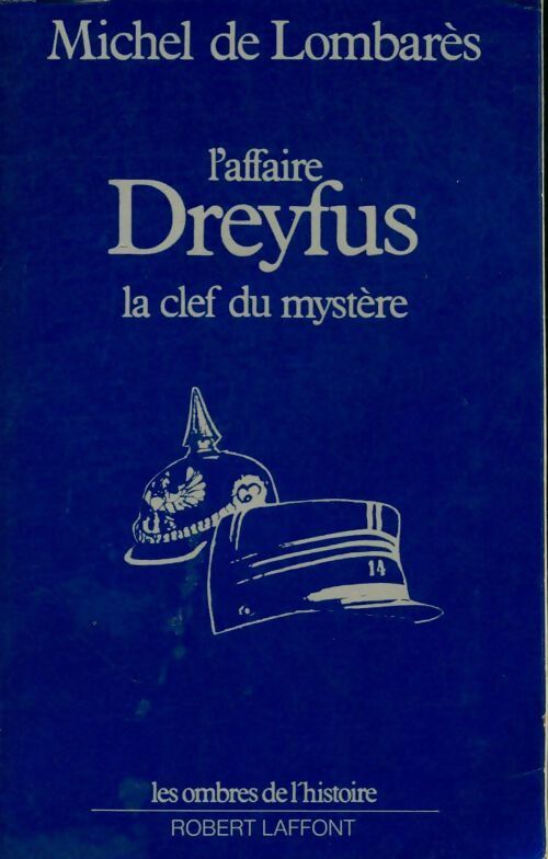 Livrenpoche : L'affaire Dreyfus. La clef du mystère - Michel De Lombarès - Livre