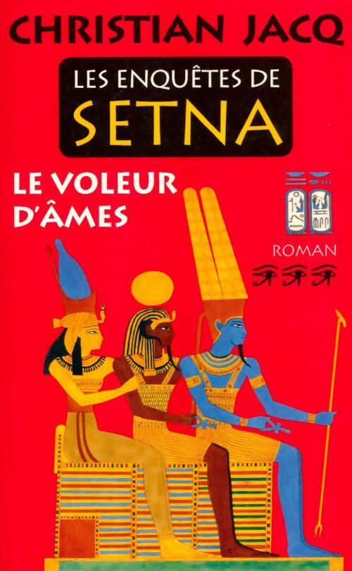 Livrenpoche : Les enquêtes de Setna Tome III : Le voleur d'âmes - Christian Jacq - Livre