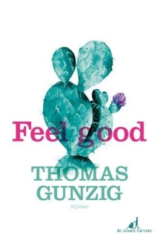 Livrenpoche : Feel good - Thomas Gunzig - Livre