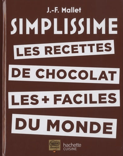 Livrenpoche : Simplissime : Les recettes de chocolat les + faciles du monde - Jean-François Mallet - Livre