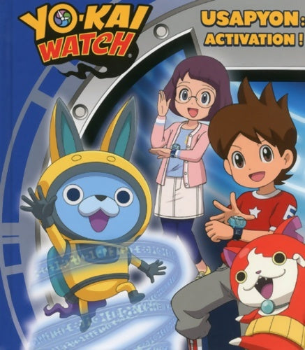 Livrenpoche : Yo-Kai watch : Usapyon : Activation ! - Collectif - Livre