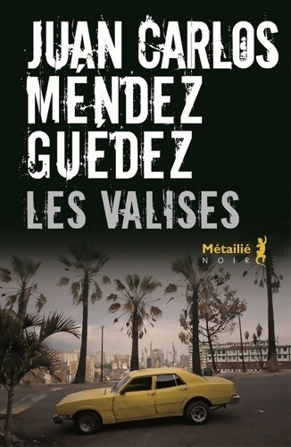 Livrenpoche : Les valises - Juan Carlos Méndez Guédez - Livre