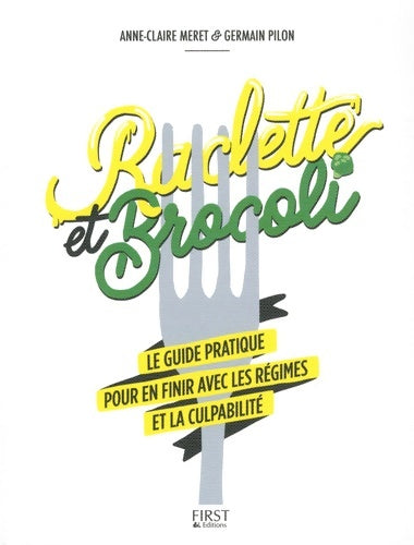 Raclette et brocoli - Anne-Claire Meret -  First GF - Livre