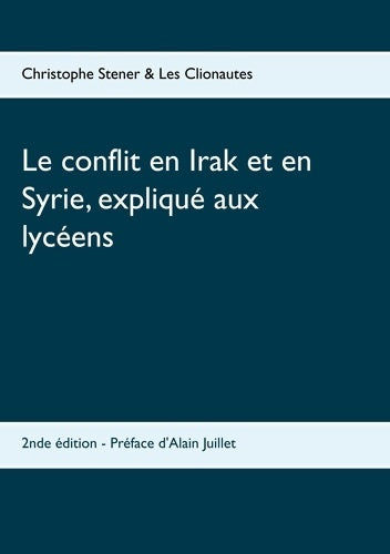 Livrenpoche : Le conflit en Irak et en Syrie expliqué aux lycéens - Christophe Stener - Livre