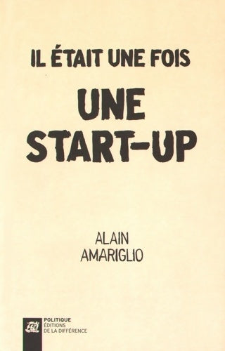 Livrenpoche : Il était une fois une start-up - Alain Amariglio - Livre
