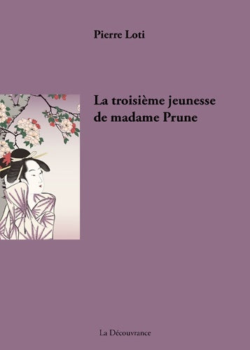 Livrenpoche : La troisième jeunesse de Madame Prune - Pierre Loti - Livre