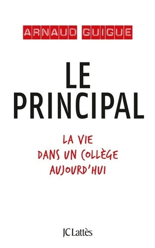 Livrenpoche : Le principal. La vie dans un collège aujourd'hui - Arnaud Guigue - Livre
