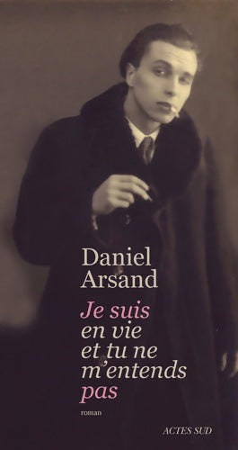 Livrenpoche : Je suis en vie et tu ne m'entends pas - Daniel Arsand - Livre