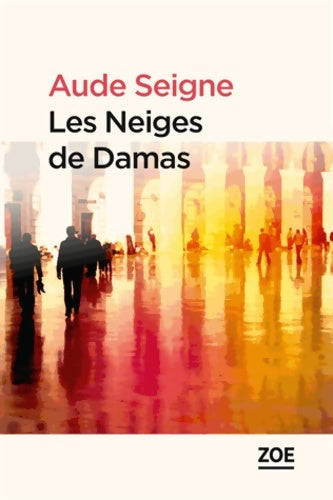 Livrenpoche : Les neiges de Damas - Aude Seigne - Livre