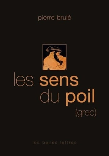 Livrenpoche : Les sens du poil (grec) - Pierre Brulé - Livre