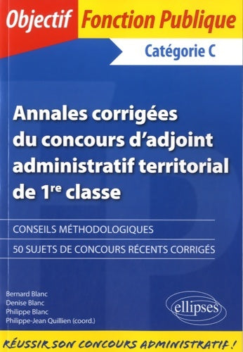 Livrenpoche : Annales corrigées du concours d'adjoint administratif territorial de 1re classe - Philippe-Jean Quillien - Livre
