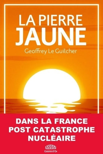 Livrenpoche : La pierre jaune - Geoffrey Le Guilcher - Livre