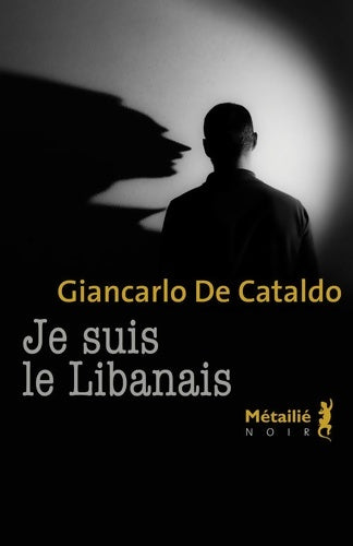 Livrenpoche : Je suis le libanais - Giancarlo De Cataldo - Livre