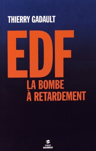 Livrenpoche : Edf la bombe a retardement - Thierry Gadault - Livre