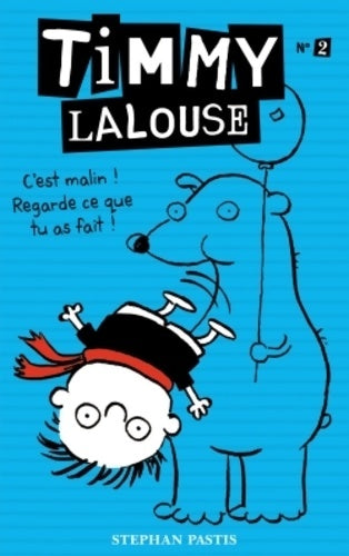 Livrenpoche : Timmy lalouse Tome II - c'est malin regarde ce que tu as fait - Stephan Pastis - Livre