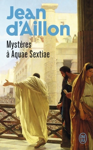 Mystères à Aquae Sextiae - Jean D'Aillon - Livre
