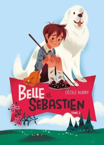 Livrenpoche : Belle et sebastien - titre 2 - le document secret - Cécile Aubry - Livre