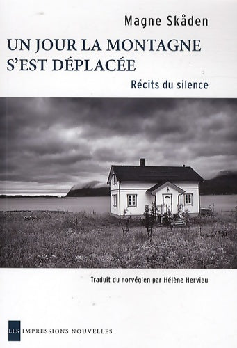 Livrenpoche : Un jour la montagne s'est déplacée : Récits du silence - Magne Skaden - Livre