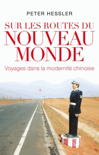 Livrenpoche : Sur les routes du nouveau monde. Voyages dans la modernité chinoise - Peter Hessler - Livre