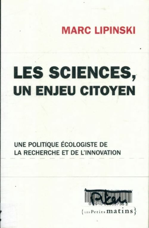 Livrenpoche : Les sciences un enjeu citoyen. Une politique écologiste de la recherche et de l'innovation - Marc Lipinski - Livre