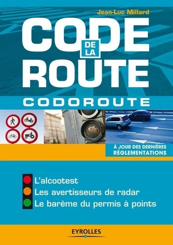 Livrenpoche : Code de la route - codoroute. A jour des dernières réglementations. L'alcootest. Les avertisseurs de radar. Le barème du permis à point - Jean-Luc Millard - Livre