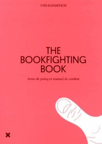 Livrenpoche : The bookfighting book : Arme de poing et manuel de combat - Yves Duranthon - Livre