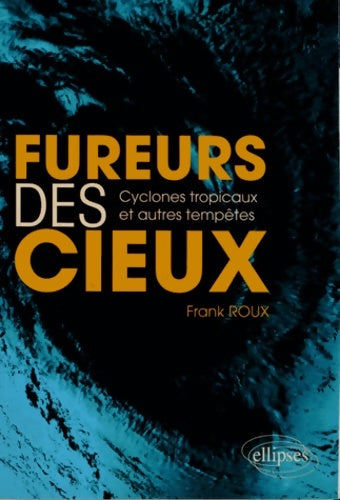 Livrenpoche : Fureurs des cieux cyclones tropicaux & autres tempêtes - Frank Roux - Livre